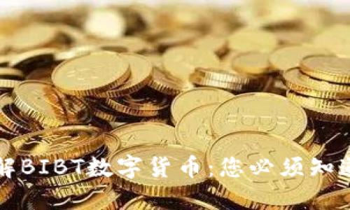 深入了解BIBT数字货币：您必须知道的一切